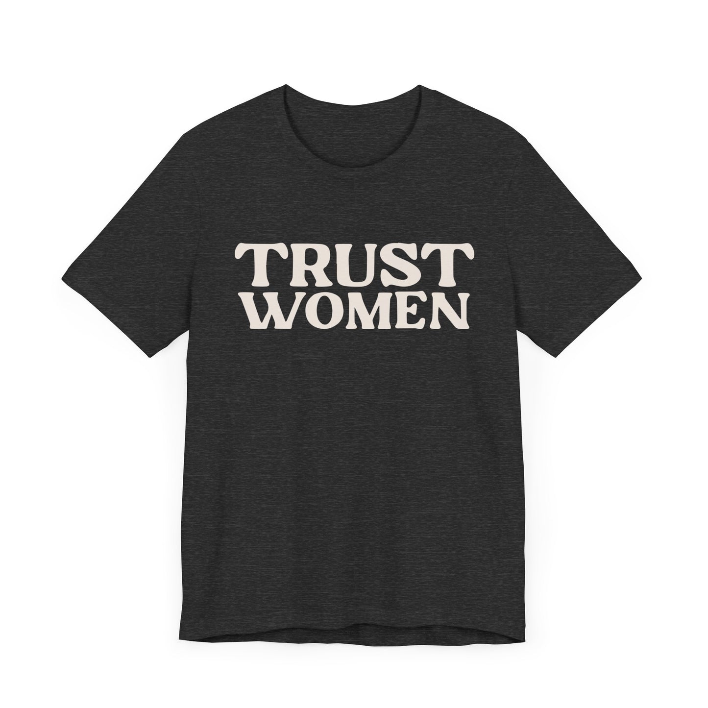 Unisex Trust Women Tee