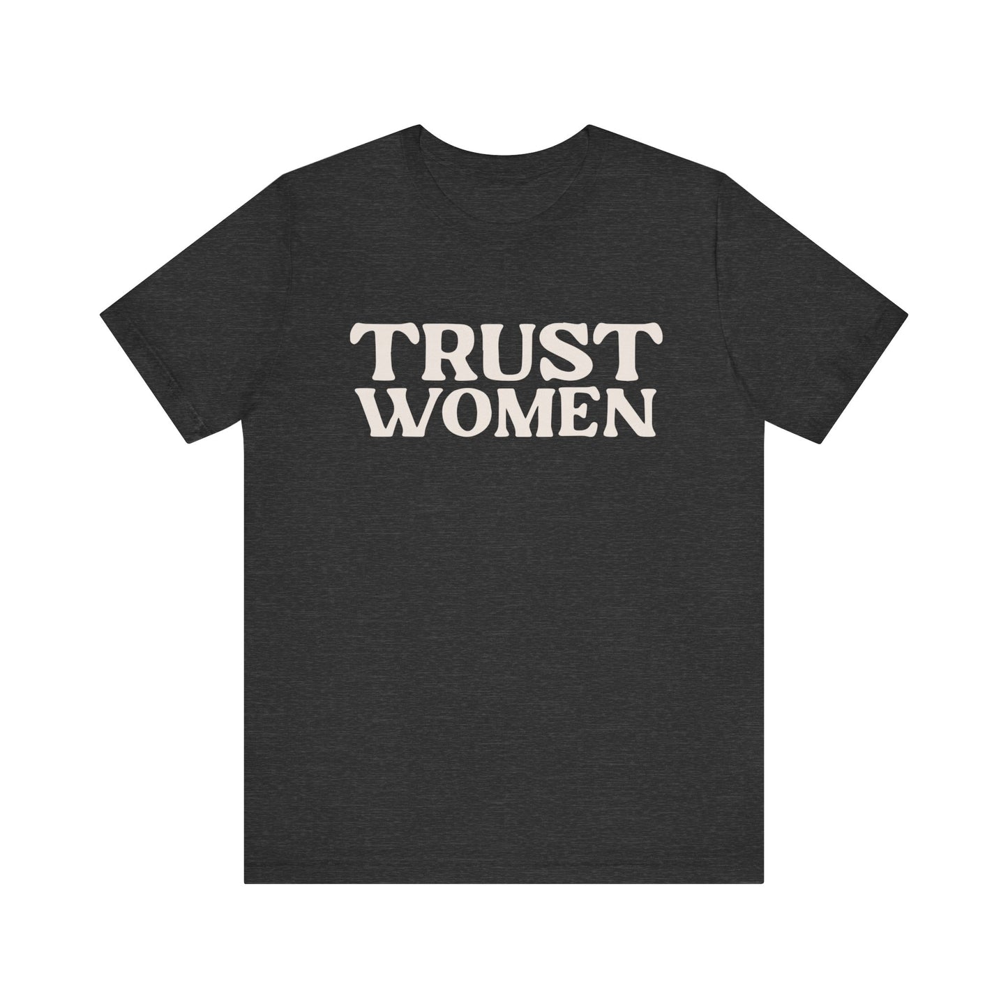 Unisex Trust Women Tee