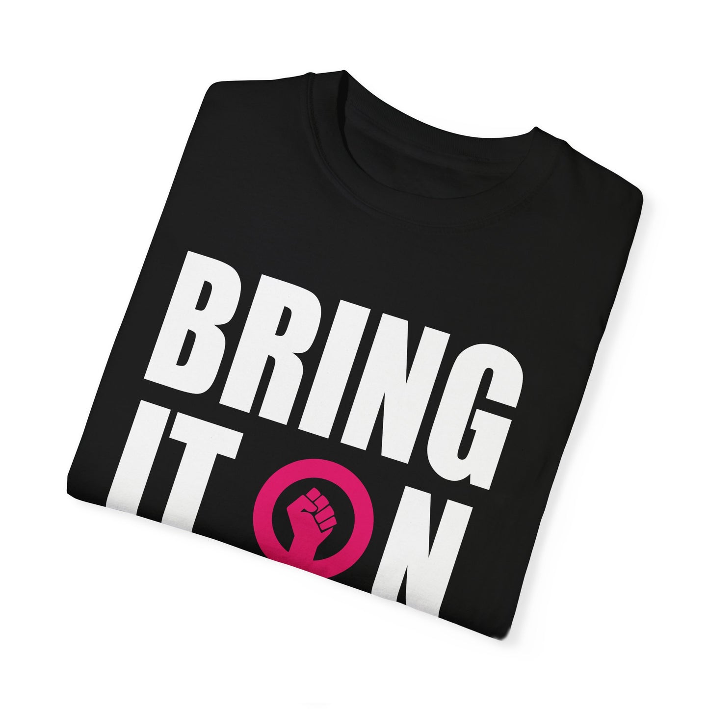 BRING IT ON organic cotton tee for Top Tier Repro Warriors